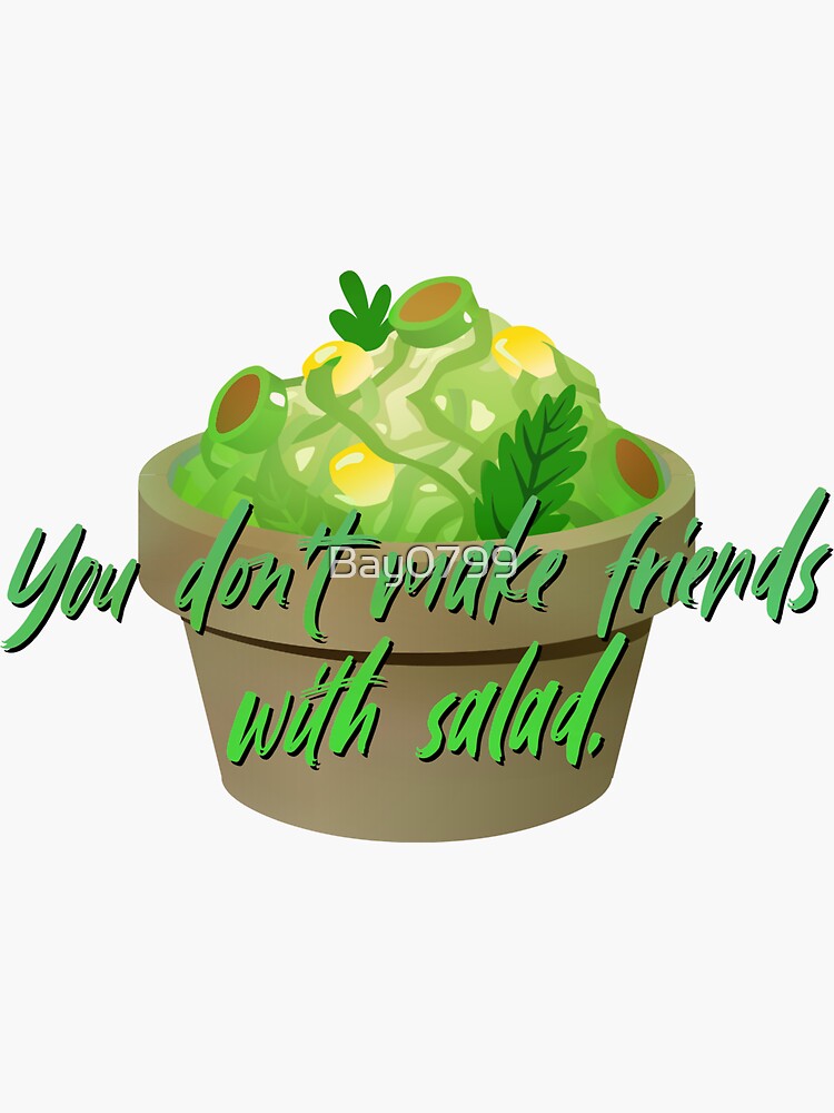 You Don't Make Friends With Salad - Simpsons Design by Bay0799