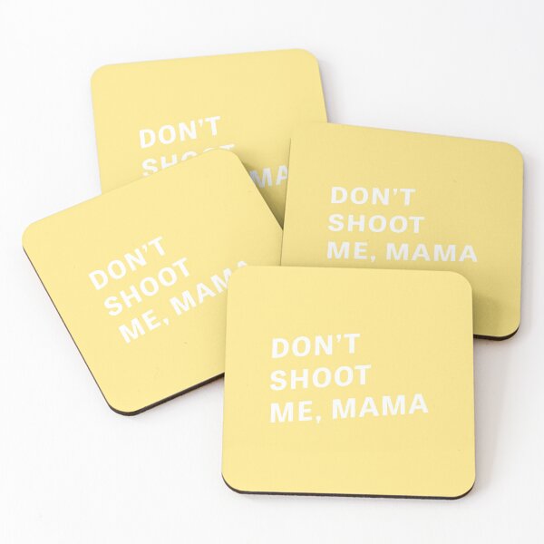 Item preview, Don't Shoot Me, Mama - Typography designed and sold by mkattner.
