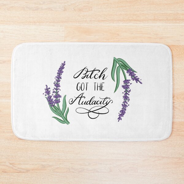 Item preview, Bitch Got The Audacity with Lavenders designed and sold by Winvalerie.