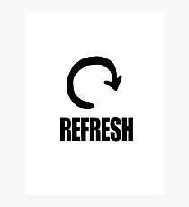 REFRESH Photographic Print