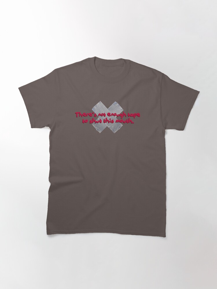 Alternate view of Not Enough Tape To Shut This Mouth - P!nk Design Classic T-Shirt
