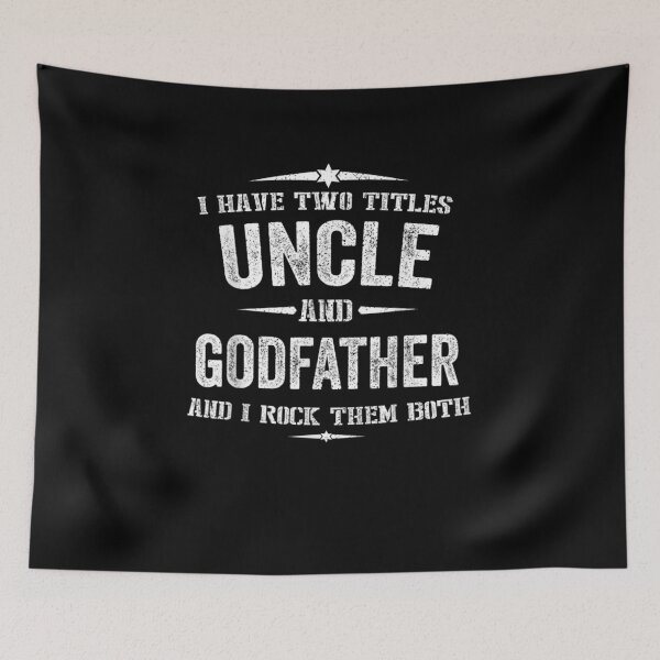 Item preview, I Have Two Titles Uncle And Godfather designed and sold by Bethany0079.