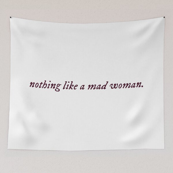 Item preview, nothing like a mad woman designed and sold by quinnsredbubble.