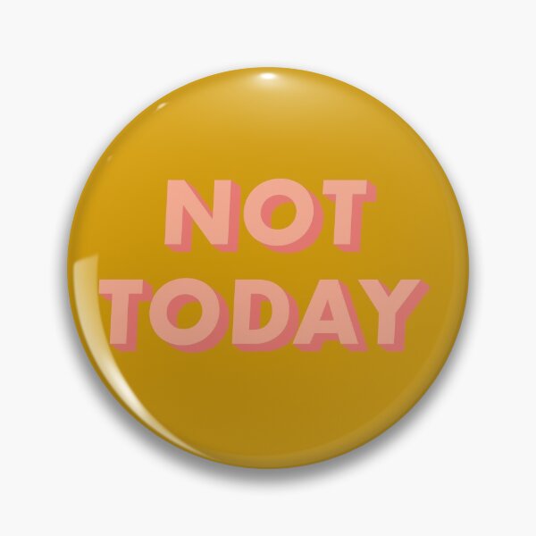 Item preview, Not Today - Typography designed and sold by mkattner.