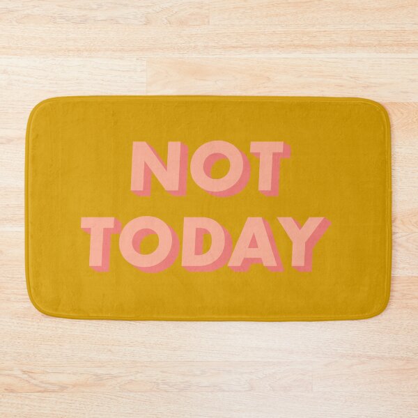 Item preview, Not Today - Typography designed and sold by mkattner.