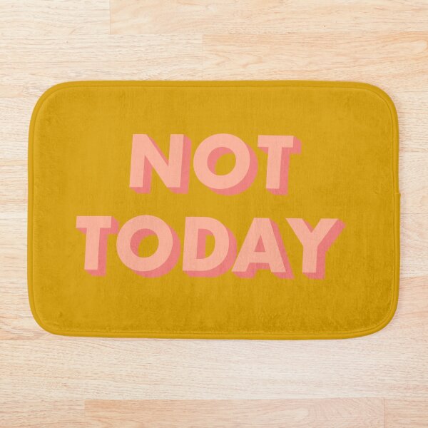 Item preview, Not Today - Typography designed and sold by mkattner.