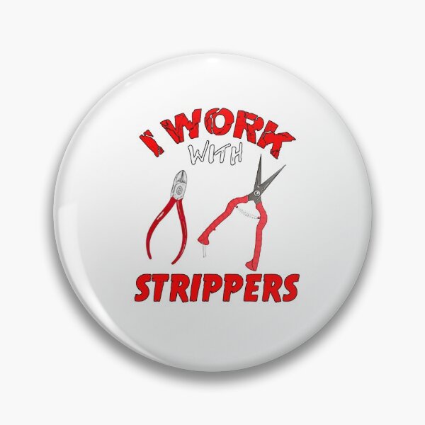 Item preview, I Work With Strippers designed and sold by headshote.