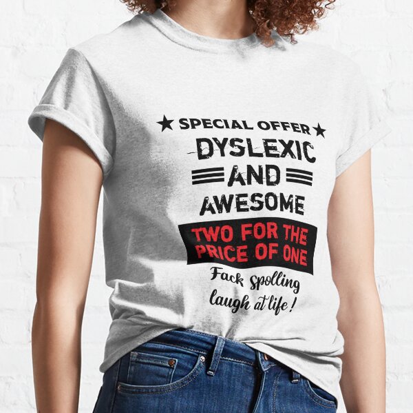 funny dyslexic shirts