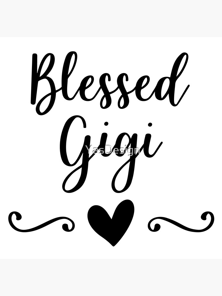 blessed to be called gigi