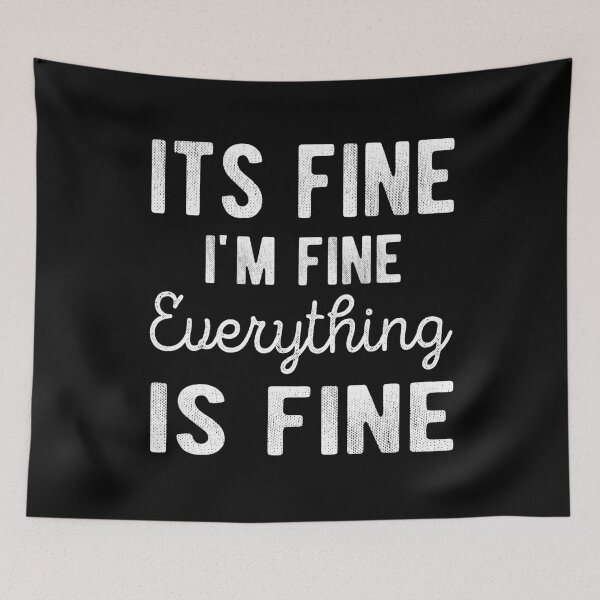 Item preview,  It's Fine I'm Fine Everything is Fine  designed and sold by meedTee.
