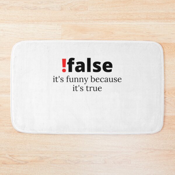Item preview, Programmer Joke FALSE It's Funny Because It's True T-Shirt: Programmer Humor T Shirt ,  Funny False Programming Coding T-shirt for Programmers designed and sold by Just Smile.