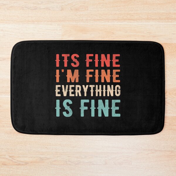 Item preview, It's Fine I'm Fine Everything is Fine  designed and sold by meedTee.
