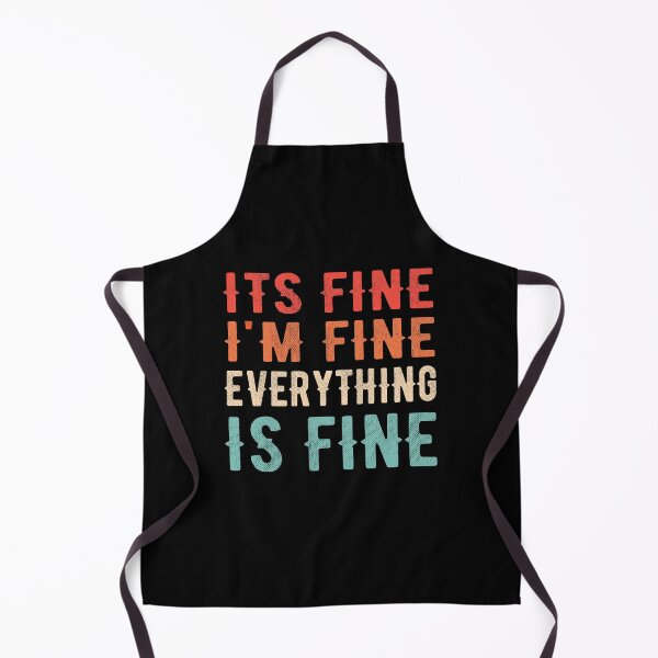 Item preview, It's Fine I'm Fine Everything is Fine  designed and sold by meedTee.