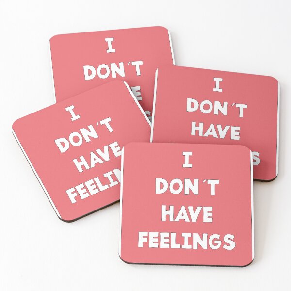 Item preview, I DON´T HAVE FEELINGS designed and sold by jcnenm.