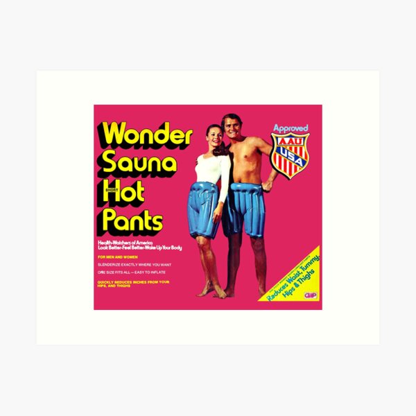 WONDER SAUNA HOT PANTS Art Print for Sale by ThrowbackAds