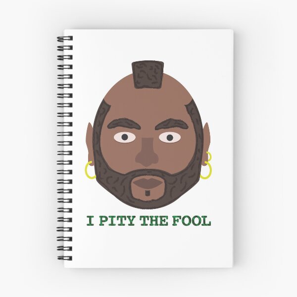 Item preview, MR. T "I Pity The Fool" Merch designed and sold by OdysseusMilt.