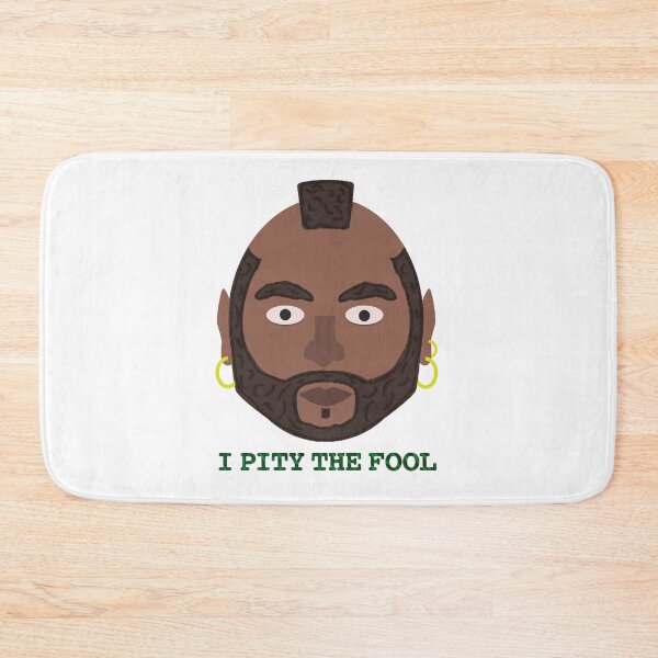 Item preview, MR. T "I Pity The Fool" Merch designed and sold by OdysseusMilt.