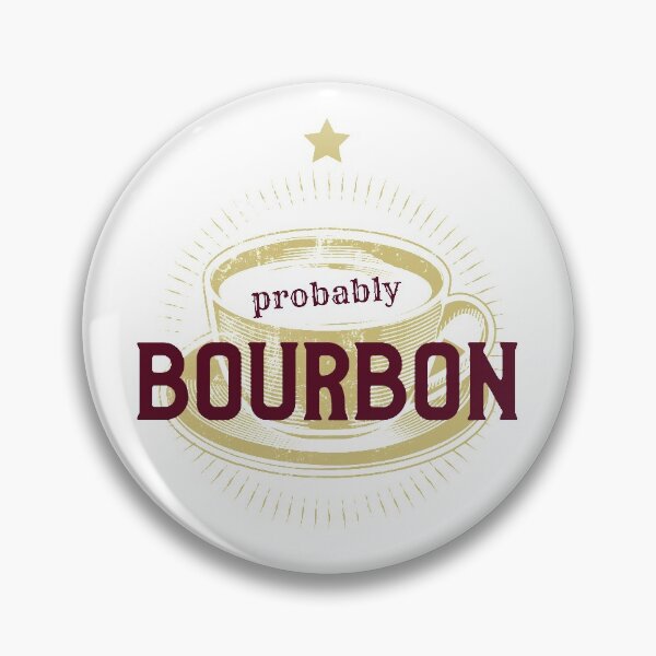 Item preview, Probably Bourbon designed and sold by BourbonMania.