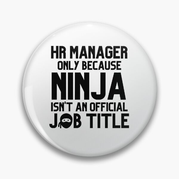 Item preview, Funny Human Resources Manager Only Because Ninja Isn't a Job Title  designed and sold by JustCreativity.
