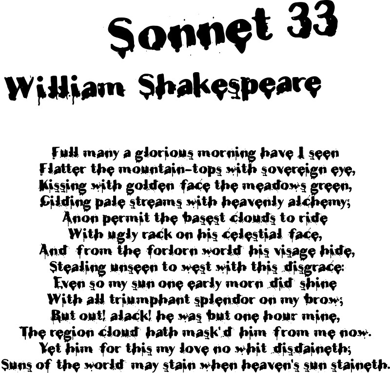 the theme of clouded love in william shakespeares sonnet 33 William shakespeare's sonnet 73, which begins, that time of year thou may'st in me behold, addresses the theme of love in light of human mortality. the theme of clouded love in william shakespeares sonnet 33 William shakespeare's sonnet 73, which begins, that time of year thou may'st in me behold, addresses the theme of love in light of human mortality.