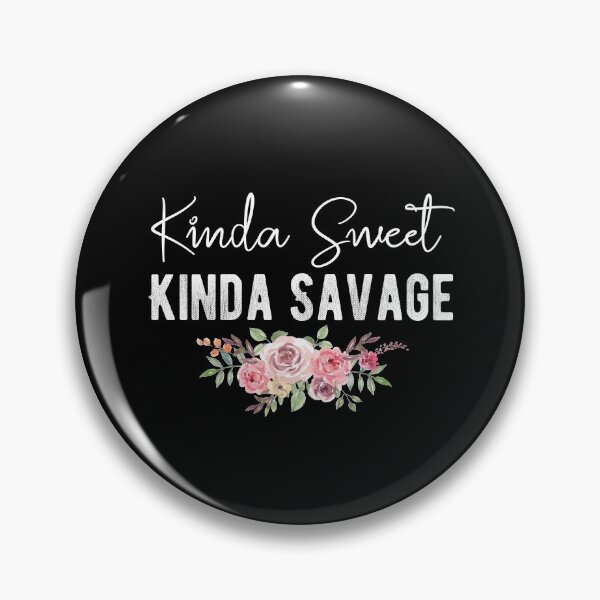 Item preview, Kinda Sweet Kinda Savage  designed and sold by meedTee.
