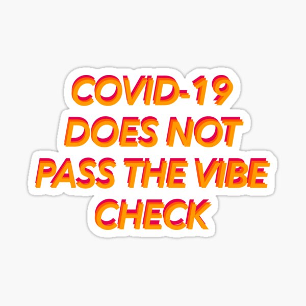 covid-19-does-not-pass-the-vibe-check-sticker-by-itsmelissabee