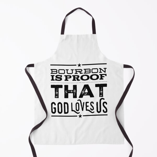 Item preview, Bourbon is Proof that God Loves Us designed and sold by BourbonMania.