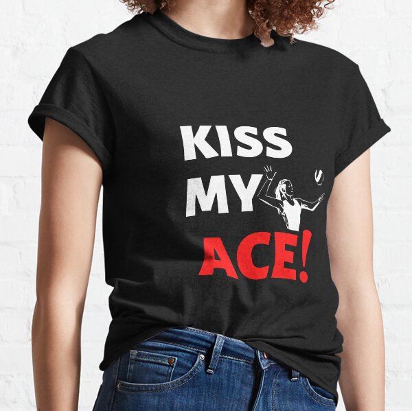Kiss my ace Volleyball Classic T-Shirt