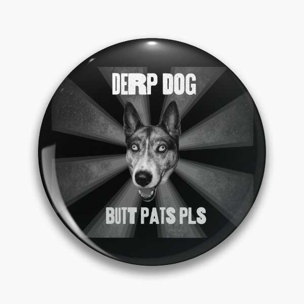Item preview, DERP DOG - Butt pats pls designed and sold by Marcus Barcus.