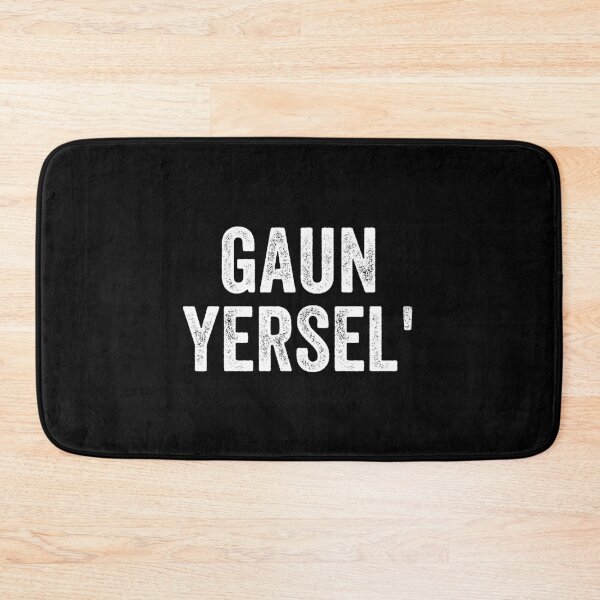Item preview, Gaun Yersel Glasgow Scottish Slang designed and sold by Dialectable.