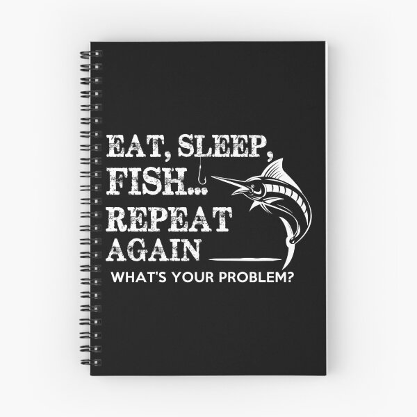 Item preview, Eat sleep fish repeat again, what's your problem? - Funny fisherman Gift designed and sold by Teenation9.