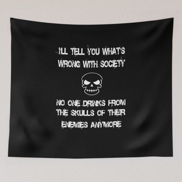 Item preview, I'll tell you what's wrong with society No One Drinks From The Skulls  designed and sold by alikassi.