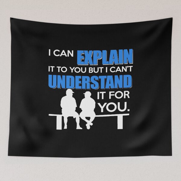 Item preview, I can explain It to you but, I can't understand it for you - Funny humorous person Gift designed and sold by Teenation9.