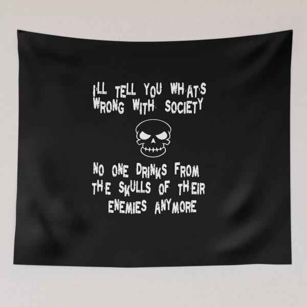 Item preview, I'll tell you what's wrong with society No One Drinks From The Skulls  designed and sold by alikassi.