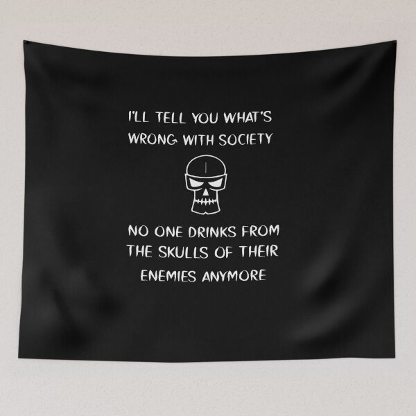Item preview, I'll tell you what's wrong with society No One Drinks From The Skulls  designed and sold by alikassi.