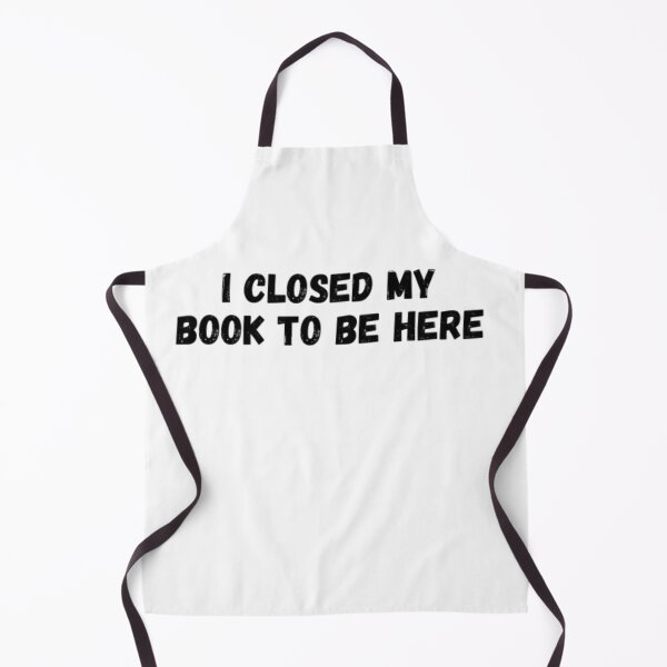 Item preview, I closed my book to be here, Sarcastic,Book worm, Funny Book, Funny Book Lover, Funny Book Lover Gift For book nerd designed and sold by Just Smile.