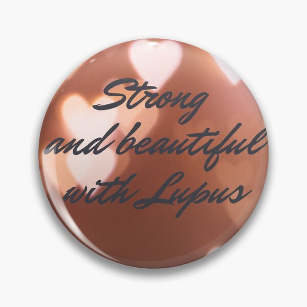 Item preview, Strong and Beautiful with Lupus  designed and sold by Pinnypin.