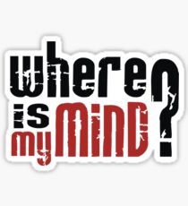 where is my mind Sticker