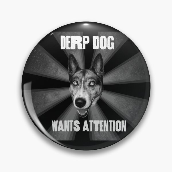 Item preview, DERP DOG - Wants attention designed and sold by Marcus Barcus.