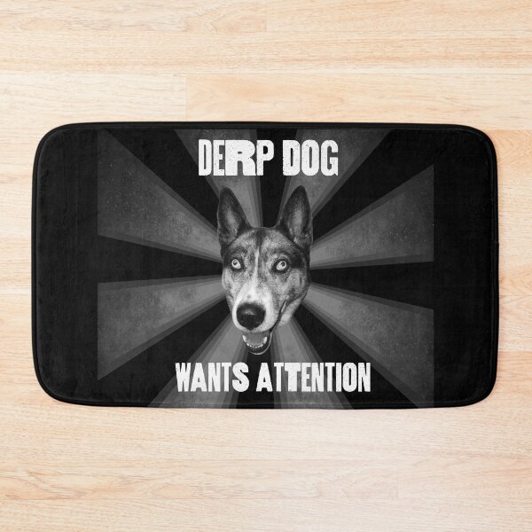 Item preview, DERP DOG - Wants attention designed and sold by Marcus Barcus.