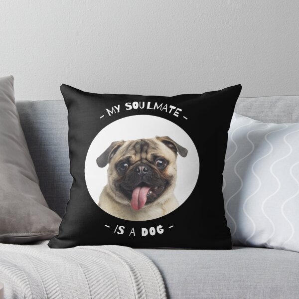 Item preview, My Soulmate Is A Dog - Pug Puppy designed and sold by Borislav Shekerdzhiyski.