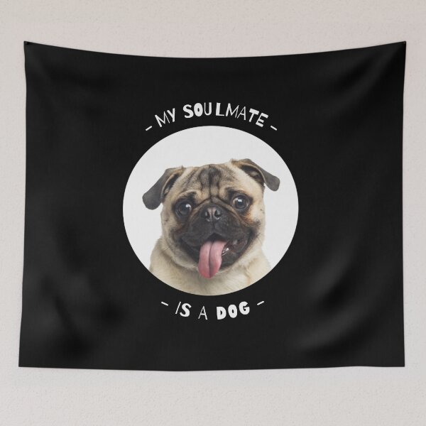 Item preview, My Soulmate Is A Dog - Pug Puppy designed and sold by Borislav Shekerdzhiyski.