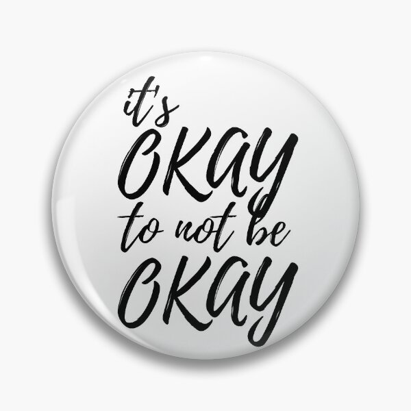 Item preview, It's Okay To Not Be Okay designed and sold by AJ505.