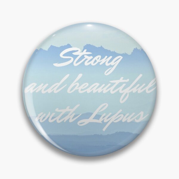 Item preview, Strong and Beautiful with Lupus  designed and sold by Pinnypin.