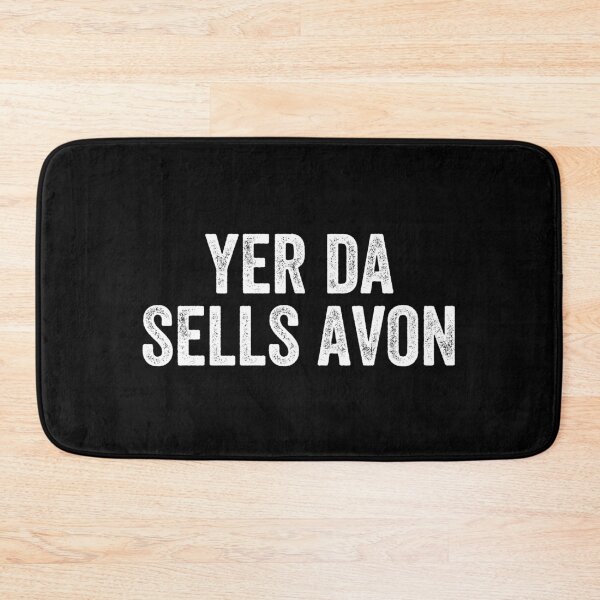 Item preview, Yer Da Sells Avon Weegie Glasgow Scottish Slang designed and sold by Dialectable.
