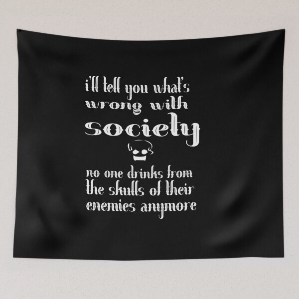 Item preview, I'll tell you what's wrong with society No One Drinks From The Skulls  designed and sold by alikassi.