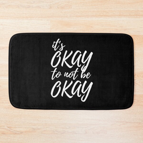 Item preview, It's Okay To Not Be Okay designed and sold by AJ505.