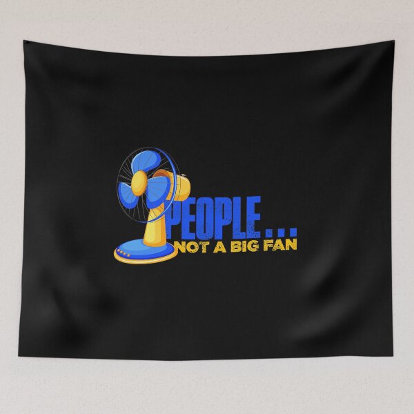 Item preview, People Not A Big Fan Funny designed and sold by artworkbyrihen.
