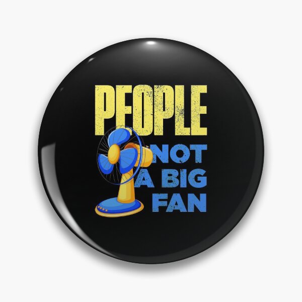 Item preview, People Not A Big Fan Funny designed and sold by artworkbyrihen.