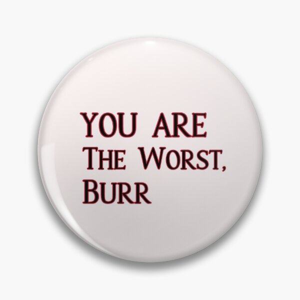 Item preview, You Are The Worst burr designed and sold by oussama-afs.